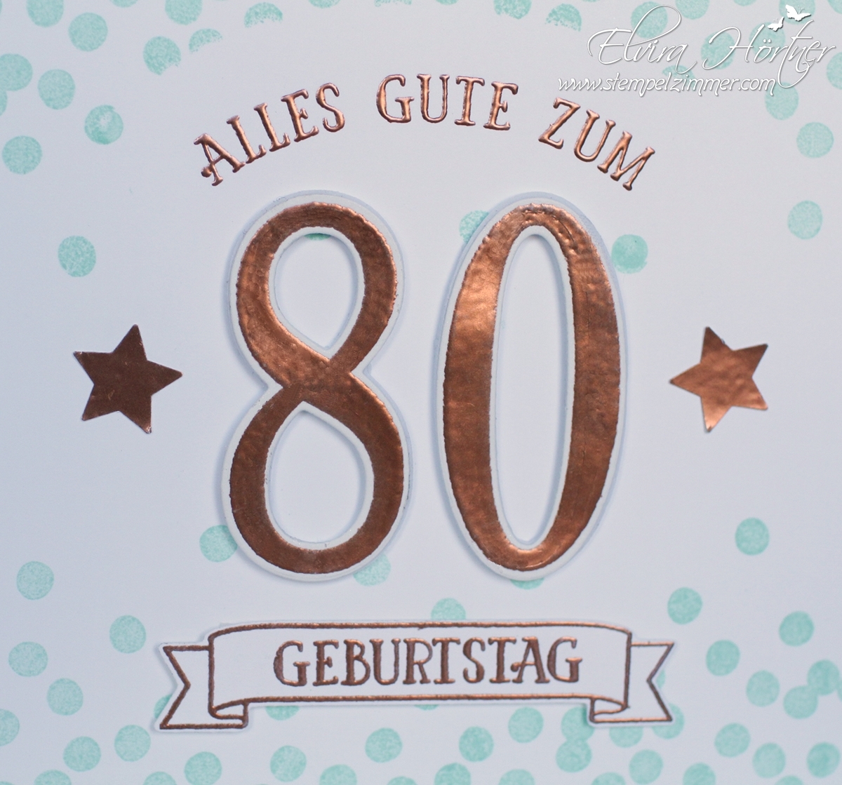 Karte zum 80. Geburtstag ⋆ Elviras Stempelzimmer